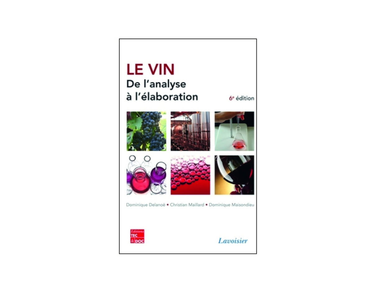 100907-Le vin (6° édition) : De l’analyse à l’élaboration (DELANOE, MAISONDIEU, MAILLARD)