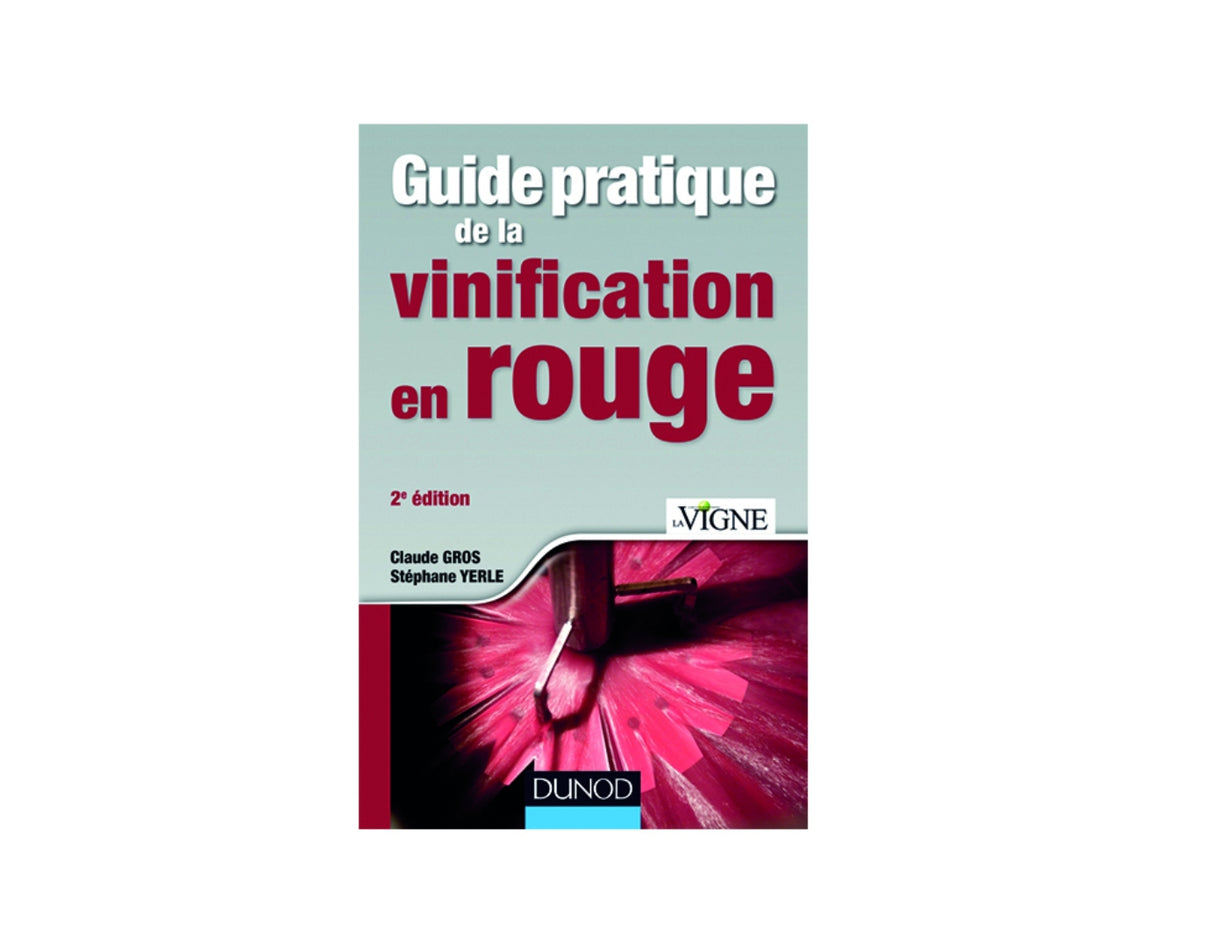 100927-Guide pratique de la vinification en rouge (2° édition) (GROS, YERLE)